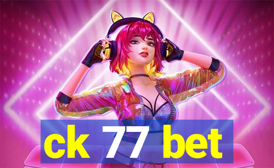 ck 77 bet